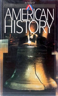 AN OUTLINE OF AMERICAN HISTORY