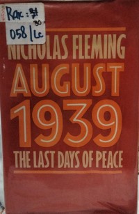 AUGUST 1939 THE LAST DAYS OF PEACE