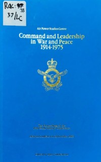 COMMAND AND LEADERSHIP IN WAR AND PEACE 1914-1975