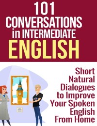 E-BOOK 101 CONVERSATIONS IN INTERMEDIATE ENGLISH