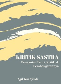 E-BOOK KRITIK SASTRA PENGANTAR TEORI, KRITIK, & PEMBELAJARANNYA