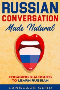 E-BOOK RUSSIAN CONVERSATION MADE NATURAL