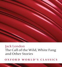 E-BOOK THE CALL OF THE WILD, WHITE FANG AND OTHER STORIES