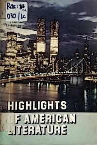 HIGHLIGHTS OF AMERICAN LITERATURE