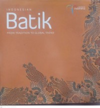 INDONESIAN BATIK FROM TRDITION TO GLOBAL TREND
