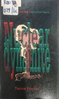 NUCLEAR DYNAMITE THE PEACEFUL NUCLEAR EXPLOSIONS FIASCO
