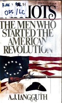 PATRIOTS THE MEN WHO STARTED THE AMERICAN