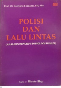 POLISI DAN LALU LINTAS (ANALISIS MENURUT SOSIOLOGI HUKUM)