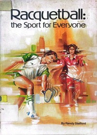 RACQUET BALL: THE SPORT FOR EVERYONE
