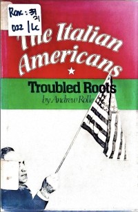 THE ITALIAN AMERICANS TROUBLED ROOTS