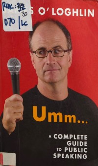 UMM...A COMPLATE GUIDE TO PUBLIC SPEAKING